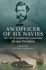 Buy Officer of Six Navies: The Life of Confederate Commander Hunter Davidson