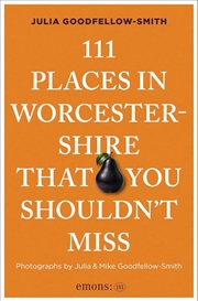 Buy 111 Places in Worcestershire That You Shouldn't Miss