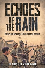 Buy Echoes of the Rain: Battles and Blessings: A Tour of Duty in Vietnam