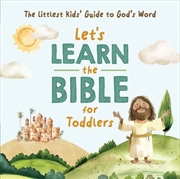 Buy Let's Learn the Bible for Toddlers: The Littlest Kids' Guide to God's Word