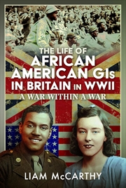 Buy Life of African American GIs in Britain in WWII: A War Within A War
