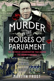 Buy Murder in the Houses of Parliament: The Victorian Assassination that Shaped the Insanity Defence