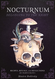 Buy Nocturnum Belonging to the Night: Recipes, Rituals, and Reflections for Modern Mystics