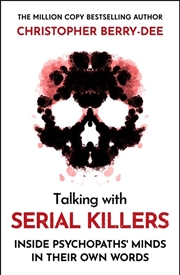 Buy Talking With Serial Killers: Inside Psychopaths' Minds - In Their Own Words
