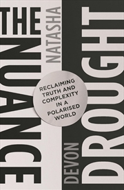 Buy Nuance Drought: Reclaiming Truth and Complexity in a Polarised World