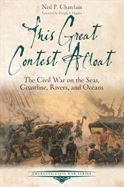 Buy Great Contest Afloat: The Civil War on the Seas, Coastline, Rivers, and Oceans