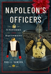 Buy Napoleon's Officers: Uniforms and Equipment