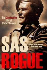 Buy SAS Rogue: The Clandestine Life of Peter Weaver