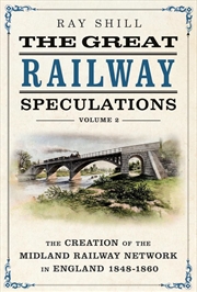 Buy Great Railway Speculations: Volume 2: The Expansion of the Midland Railway Network in England 1848-1