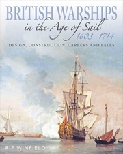 Buy British Warships in the Age of Sail 1603 1714: Design Construction, Careers and Fates