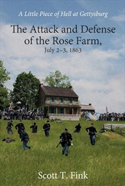 Buy Little Piece of Hell at Gettysburg: The Attack and Defense of the Rose Farm, July 2-3, 1863