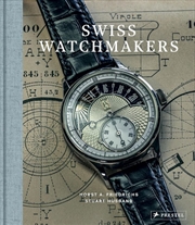 Buy Swiss Watchmakers: The Stories Behind Switzerland's Iconic Watches