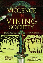 Buy Violence in Viking Society: Brutal Warriors or Just Farmers?