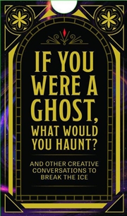 Buy If You Were a Ghost, What Would You Haunt?