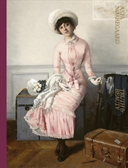 Buy Asta Nørregaard: Truth and Beauty