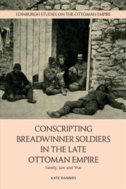 Buy Conscripting Breadwinner Soldiers in the Late Ottoman Empire