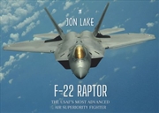 Buy F-22 Raptor: The USAF's Most Advanced Air Superiority Fighter