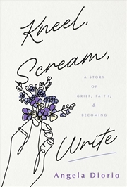 Buy Kneel, Scream, Write