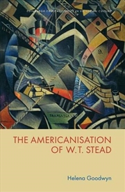 Buy The Americanisation of W. T. Stead