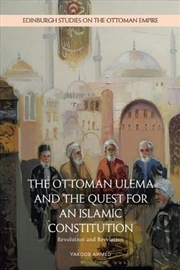 Buy The Ottoman Ulema and the Quest for an Islamic Constitution