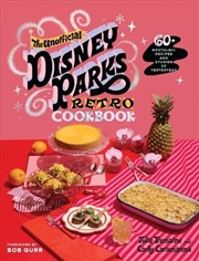 Buy The Unofficial Disney Parks Retro Cookbook