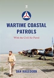Buy Wartime Coastal Patrols: With the Civil Air Patrol