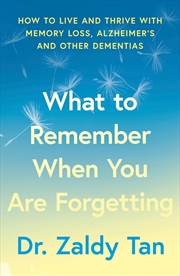 Buy What To Remember When You Are Forgetting