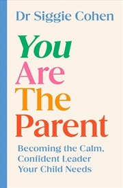 Buy You Are the Parent: Becoming the Calm, Confident Leader Your Child Needs