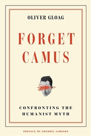 Buy Forget Camus: Confronting the Humanist M