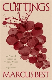 Buy Cuttings: A Pruned History of Vines, Wines & Vignerons