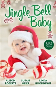 Buy Jingle Bell Baby/The Baby Who Saved Christmas/One-Night Baby to Christmas Proposal/Cowboy Daddy