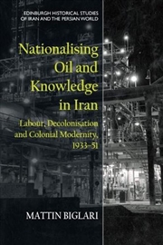 Buy Nationalising Oil and Knowledge in Iran