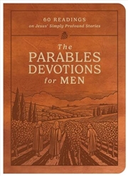 Buy Parables Devotions for Men: 60 Readings on Jesus' Simply Profound Stories