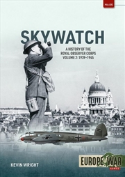 Buy Skywatch Volume 2: The History of the Royal Observer Corps, 1939-1945