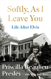 Buy Softly, As I Leave You: Life After Elvis