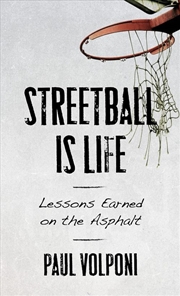 Buy Streetball Is Life: Lessons Earned on the Asphalt