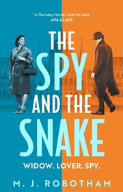 Buy The Spy and the Snake: An exhilarating new novel from the author of theGOOD HOUSEKEEPING READER FAVO