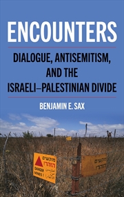 Buy Encounters: Dialogue, Antisemitism, and the Israeli-Palestinian Divide