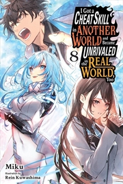 Buy I Got a Cheat Skill in Another World and Became Unrivaled in the Real World, Too, Vol. 8 (light nove