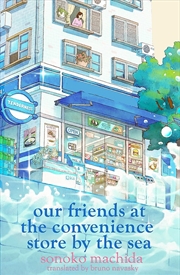 Buy Our Friends at the Convenience Store by the Sea