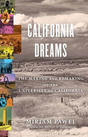 Buy California Dreams: The Making and Remaking of the University of California