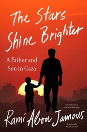 Buy The Stars Shine Brighter : A Father and Son in Gaza