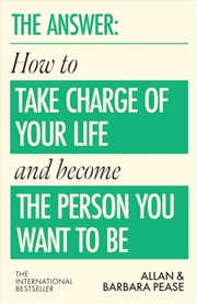Buy The Answer : How to take charge of your life & become the person you want to be
