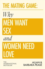 Buy The Mating Game : Why Men Want Sex & Women Need Love