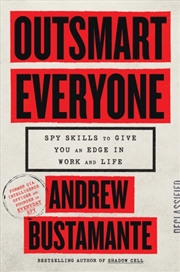 Buy Outsmart Everyone : Spy Skills to Give You an Edge in Work and Life