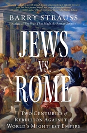 Buy Jews vs. Rome : Two Centuries of Rebellion Against the World's Mightiest Empire