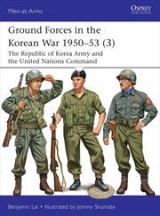 Buy Ground Forces in the Korean War 1950–53 (3) : The Republic of Korea Army and the United Nations Comm