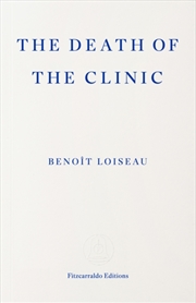 Buy The Death of the Clinic
