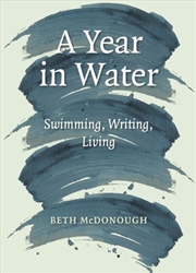 Buy A Year in Water : Swimming, Writing, Living