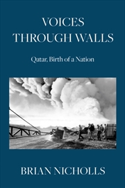 Buy Voices Through Walls : Qatar, Birth of a Nation